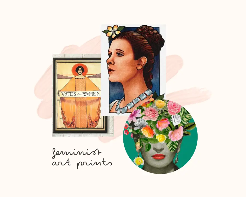 Collage featuring three illustrated feminist art prints, including vintage 'Votes for Women' banner, Princess Leia, and Frieda Kahlo.