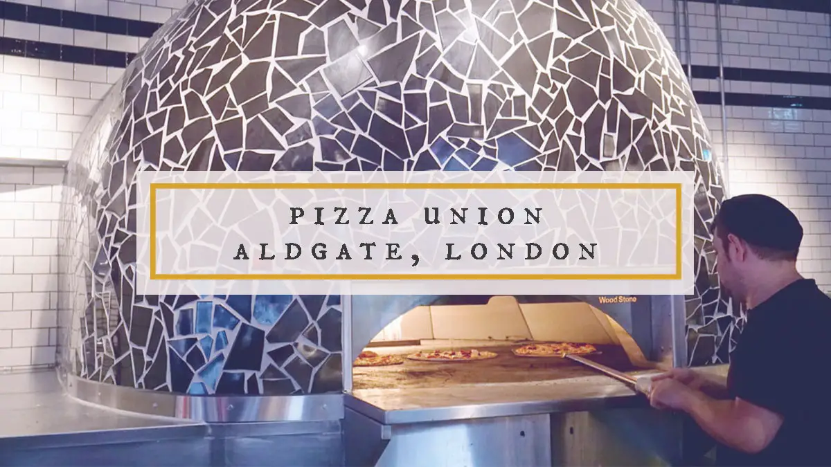 Pizza Union Aldgate: Proper Italian Pizza in 3 Minutes!