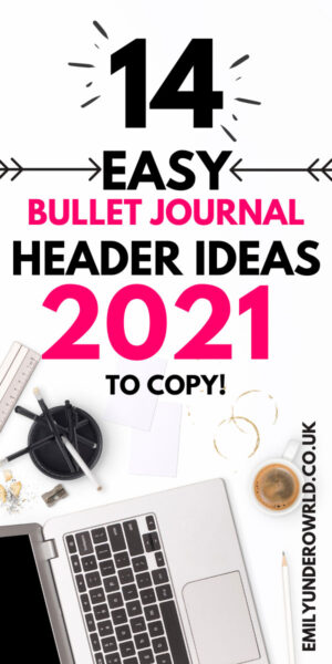 14 Super Simple Bullet Journal Title Ideas For 2021 - Emily Underworld